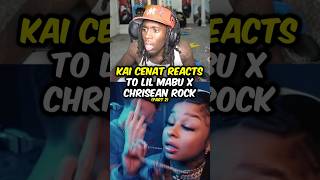 KAI CENAT REACTS TO LIL MABU X CHRISEAN ROCK😱🔥 PART 2 [upl. by Ingar]