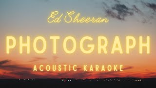 Ed Sheeran  Photograph Acoustic Karaoke with Lyrics [upl. by Anes]