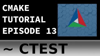 CMake Tutorial EP 13  CTest [upl. by Conyers]