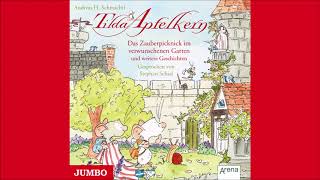 Andreas H Schmachtl Tilda Apfelkern Das Zauberpicknick im verwunschenen Garten  Hörbuch [upl. by Tiena]