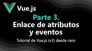 Vuejs03Enlaces de atributos y eventos [upl. by Crist]