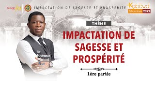 KABOWD 2022  IMPACTATION DE SAGESSE ET PROSPÉRITÉ 1ère Partie  Rev Espérance MBAKADI [upl. by Just]