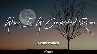 Anson Seabra  Alone In A Crowded Room LyricLyrics Video [upl. by Hinda]