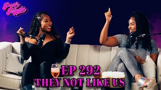 POUR MINDS Episode 292 They Not Like Us [upl. by Milas728]