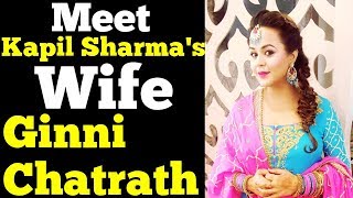 Ginni Chatrath Biography Kapil Sharmas Girlfriend [upl. by Eziechiele769]