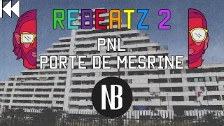 REBEATZ 2  PNL  PORTE DE MESRINE  VERSION TRAP [upl. by Helsie478]