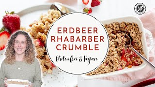 ErdbeerRhabarberCrumble  VEGAN amp GLUTENFREI  Schnell amp einfach [upl. by Eiramanna69]