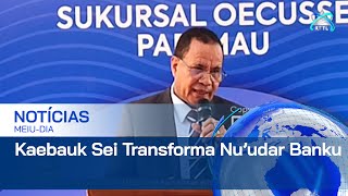 Instituisaun Finanseira Privada Kaebauk Sei Transforma Sai Banku Ida Iha TimorLeste [upl. by Antony]