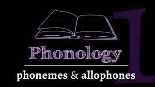 Intro to Phonology Phonemes amp Allophones lesson 1 of 4 [upl. by Sadira]