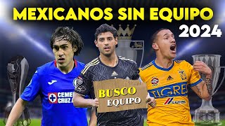 10 Jugadores Mexicanos Que NO Tienen Equipo 2024  Jugadores Sin Trabajo Futbol Mexicano [upl. by Siul]