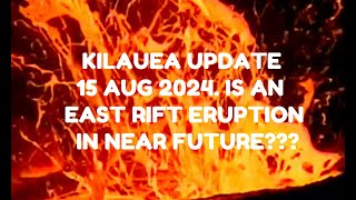 Kilauea Volcano updateMagma moves into east rift for first time since 2018  Eruption soon 81524 [upl. by Eveivaneg]