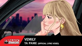 Vemily  Τα Παμε  Official Lyric Video [upl. by Nicko]