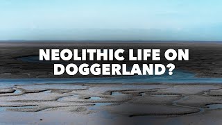 NEOLITHIC LIFE on Doggerland [upl. by Gowrie471]