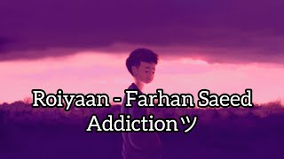 Roiyaan  Farhan Saeed Slowed  Reverb💫🔥 Download Link In Description [upl. by Alaster689]