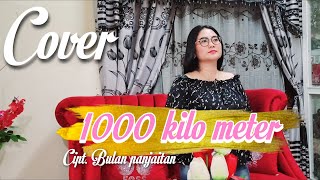 1000 kilometer  Cipt bulan panjaitan  cover by Ani Manik [upl. by Adrahc]