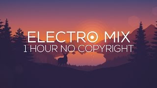 Ultimate No Copyright Music Mix 1 Hour Free Electro Music [upl. by Eidolem]