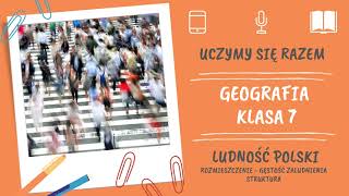 Geografia klasa 7 Ludność Polski rozmieszczenie gęstość zaludnienia struktura Uczymy się razem [upl. by Long]