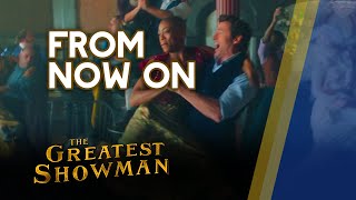 From Now On Music Video without Dialogue  The Greatest Showman [upl. by Thibaut]