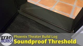 Creating a Custom Threshold for a Soundproof Theater Door [upl. by Henrieta]