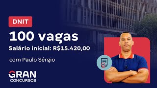 Concurso DNIT  Edital em breve  100 vagas autorizadas Saiba mais com Paulo Sérgio [upl. by Barbe264]