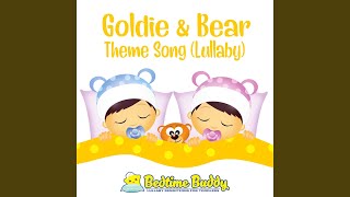 Goldie amp Bear Theme Song Lullaby [upl. by Koblick]