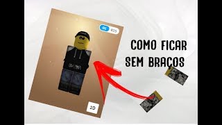 Como ficar sem BRAÇOS no Roblox  I Roblox I [upl. by Ennalyrehc550]