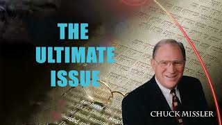 The Ultimate Issue  Pastor Chuck Missler [upl. by Frum]