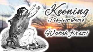 An Introduction  WATCH THIS FIRST please  Keening [upl. by Cheadle961]