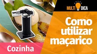 Como flambar e gratinar pratos culinários utilizando maçarico [upl. by Atsahc653]