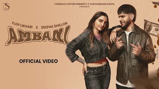 AMBANI  FLOP LIKHARI Official Video DEEPAK DHILLON GAURI VIRDI JASSI X NEW PUNJABI SONGS 2024 [upl. by Halverson]