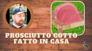 Come fare il Prosciutto Cotto in casa [upl. by Dnalkrik]