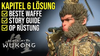 Black Myth Wukong  Kapitel 6 Walkthrough  Beste Waffe freischalten amp Story Guide deutsch [upl. by Patricia537]