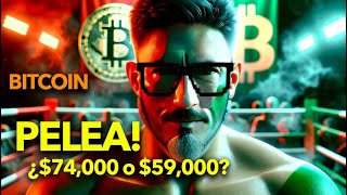 BITCOIN ¡LA GRAN PELEA ¿74000 o 59000 [upl. by Merritt882]