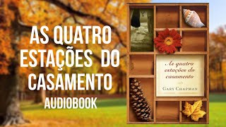 Como está seu casamento  Descubra em As quatro Estações do Casamento de Gary Chapman [upl. by Easton]