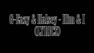 GEazy amp Halsey  Him amp I LYRICS [upl. by Nurav]