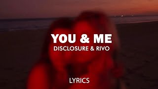 Disclosure  You amp Me Rivo Remix Lyrics [upl. by Dygall]