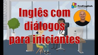 Conversação em Inglês para Iniciantes com Diálogos aula  11 Eduardo Gafa [upl. by Koerlin619]