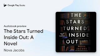 The Stars Turned Inside Out A Novel by Nova Jacobs · Audiobook preview [upl. by Hungarian]