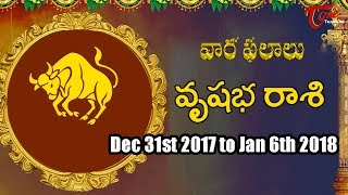 Rasi Phalalu  Vrishabha Rasi  Dec 31st 2017 to Jan 6th 2018  Weekly Horoscope 2018  Predictions [upl. by Erhart]