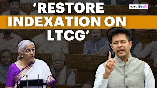 Restore Indexation On Long Term Capital Gains Tax Raghav Chadhas Appeal To Govt [upl. by Vijar]