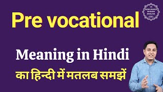 Pre vocational meaning in Hindi  Pre vocational ka matlab kya hota hai  Spoken English Class [upl. by Greer]