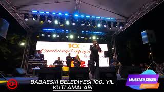 MUSTAFA KESER KONSERİ BABAESKİ 100 YIL KUTLAMALARI [upl. by Fendig]