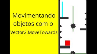 Criando um jogo simples  Movimentando objetos com o Vector2MoveTowards  Unity tutorial 2d [upl. by Can]