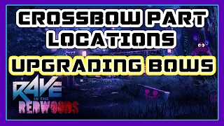 All Upgraded Crossbows Tutorial amp Part Locations  Rave In The Redwoods [upl. by Miah]