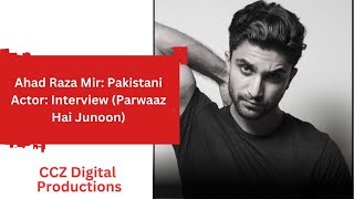 Ahad Raza Mir Pakistani Actor Interview Parwaaz Hai Junoon [upl. by Eustashe]