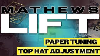 2024 Mathews Lift  Paper Tuning amp Top Hat Adjustment [upl. by Ellehsor]