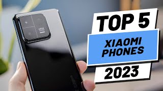 Top 5 BEST Xiaomi Phones In 2023 [upl. by Debi]