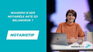 Notaristip waarom is een notariële akte zo belangrijk [upl. by Thgiwed]