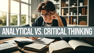 Analytical Thinking vs Critical Thinking [upl. by Amata]