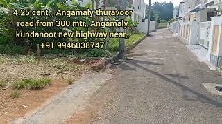 425 centAngamaly thuravoor road from 300 mtr610 lakhs centyouth face [upl. by Anelhtak]